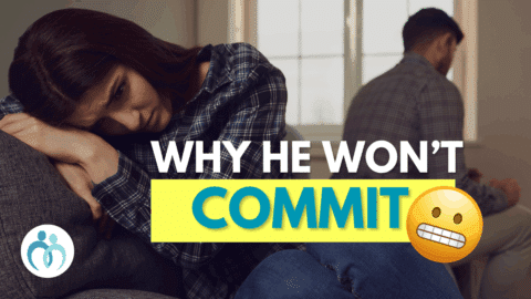 Do Men Really Fear Commitment? What’s Holding Him Back